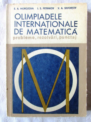 OLIMPIADELE INTERNATIONALE DE MATEMATICA. Probleme, Rezolvari, Punctaj- Morozova foto