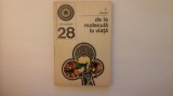 De la molecula la viață - V. Sora - Ed. Enciclopedica Romana - 1972