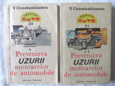 &amp;quot;PREVENIREA UZURII MOTOARELOR DE AUTOMOBILE&amp;quot;, Vol I+II, Vasile Constantinescu foto