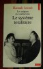 Le systeme totalitaire / Hannah Arendt - Origini Totalitarismului, Editura Seuil, Carte Politica