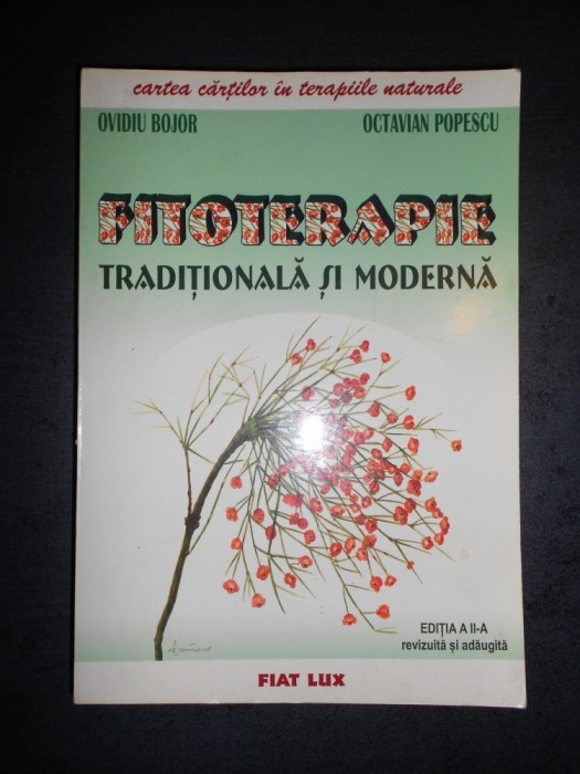 OVIDIU BUJOR - FITOTERAPIE TRADITIONALA SI MODERNA OVIDIU BUJOR - FITOTERAPIE TRADITIONALA SI MODERNA