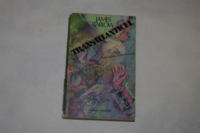 Transatlanticul - James Barlow - Editura Univers - 1976