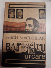 BAROMETRU IN URCARE - HUGH MACLENNAN foto