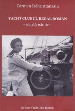 Yacht Clubul Regal Roman Scurta istorie CARMENE IRENE ATANASIU foto