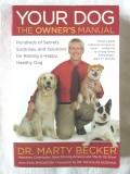 &quot;YOUR DOG. THE OWNER&#039;S MANUAL&quot;, Marty Becker, 2012. Manualul proprietarului de caine. Carte in limba engleza, noua