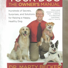 "YOUR DOG. THE OWNER'S MANUAL", Marty Becker, 2012