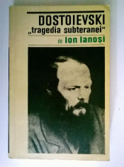 Ion Ianosi - Dostoievski Tragedia subteranei foto
