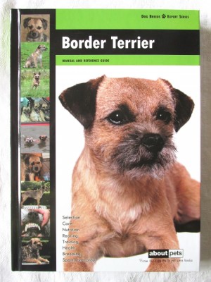 &amp;quot;BORDER TERRIER. Manual and Reference Guide&amp;quot;, Dog Breeds. Expert Series, 2013. Manual rase de caini. Carte noua foto