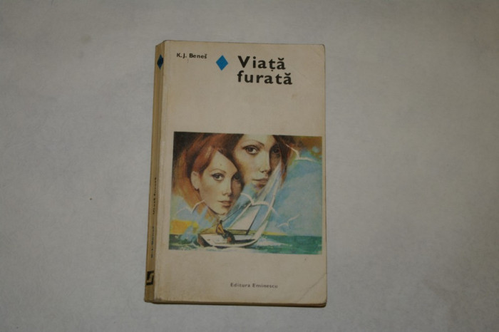 Viata furata - K. J. Benes - Editura Eminescu - 1982