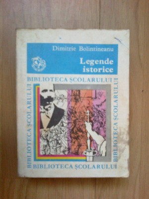 d8 Legende istorice - Autor(i): Dimitrie Bolintineanu foto
