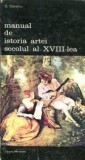 G. Oprescu - Manual de istoria artei - secolul al XVIII-lea ( vol. II )