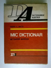 Horia C. Matei ? Mic dictionar al lumii antice foto