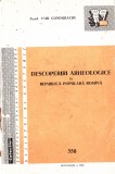 Descoperiri arheologice &icirc;n Republica Populară Rom&acirc;nă