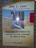 John L. Casti PARADIGME PIERDUTE - misterele neelucidate ale stiintei moderne