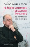 Placeri vinovate si datorii implinite - de Dan Mihailescu, 2018, Humanitas