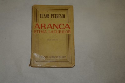 Aranca - Stima lacurilor - Cezar Petrescu - Cugetarea - 1943 foto