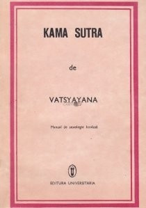 Vatsyayana - Kama Sutra. Manual de sexologie hindusă