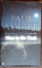 PAUL AUSTER - MAN IN THE DARK (FABER AND FABER, 2008) [LB. ENGLEZA/PRIMA EDITIE]