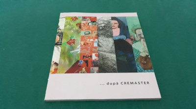 DUPĂ CREMASTER *ALBUM EXPOZIȚIE ARTĂ/2010 * foto