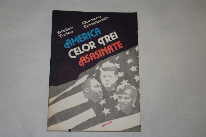 America celor trei asasinate - Stelian Turlea - Dumitru Constantin - 1982