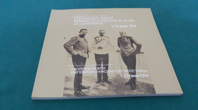 CENTENARUL VIZITEI &amp;Icirc;MPĂRATULUI NICOLAE AL II-LEA LA CONSTANȚA / 2014 *500 foto