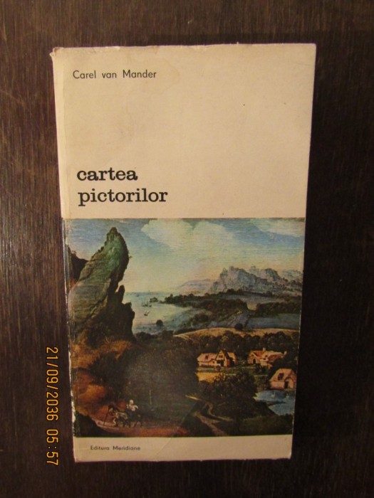 CAREL VAN MANDER - CARTEA PICTORILOR