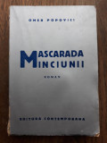 Cumpara ieftin OMER POPOVICI (dedicatie/semnatura)MASCARADA MINCIUNII -Prima Ed. 1943