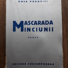 OMER POPOVICI (dedicatie/semnatura)MASCARADA MINCIUNII -Prima Ed. 1943