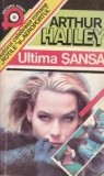 Arthur Hailey - Ultima sansa