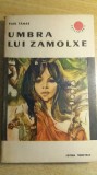 myh 521f - UMBRA LUI ZAMOLXE - PAUL TAMAS - CUTEZATORII - ED 1969