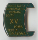 SOCIETATEA NUMISMATICA ROMANA - Sectia CRAIOVA - Insigna SNR Rara