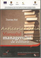 Manualul Managerului De Editura - Thomas Woll foto