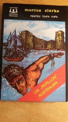 myh 418s - Marcus Clarke - Pentru toata viata - Un Papillon australian - ed 1992 foto