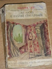 myh 535s - ....SA UCIZI O PASARE CANTATOARE - HARPER LEE - ED 1967