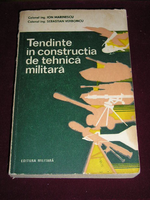 myh 527s - TENDINTE IN CONSTRUCTIA DE TEHNICA MILITARA - MARINESCU - ED 1983