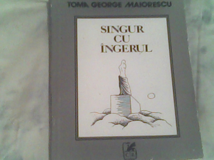 Singur cu ingerul-Toma George Maiorescu