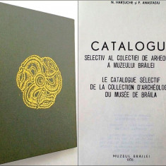 Catalogul selectiv al colectiei de arheologie a Muzeului Brailei,Braila,1976