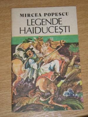 myh 545s - LEGENDE HAIDUCESTI - MIRCEA POPESCU - ED 1984 foto