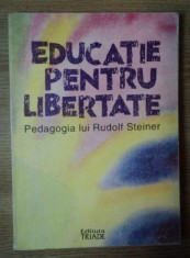 Educatie pentru libertate : pedagogia lui Rudolf Steiner foto