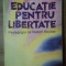 Educatie pentru libertate : pedagogia lui Rudolf Steiner