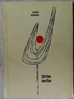 TEOHAR MIHADAS - TARINA/TARANA SERILOR (VERSURI) [editia princeps, 1967] foto