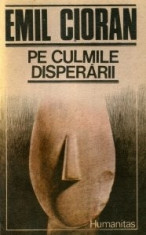 Emil Cioran - Pe culmile disperarii foto