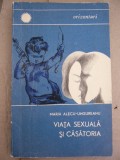 Myh 546s - VIATA SEXUALA SI CASATORIA - MARIA ALECU - UNGUREANU - ED 1968