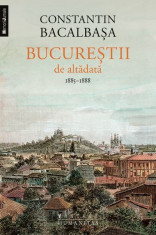 Bucurestii de altadata (Vol. III) 1885-1888 foto