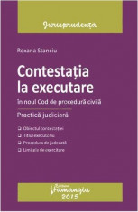 Contesta?ia la executare in noul Cod de procedura civila. Practica judiciara foto