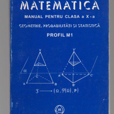 (C8127) MATEMATICA. MANUAL CLASA A X-A, PROFIL M1 DE MIRCEA GANGA, GEOM, PROBAB