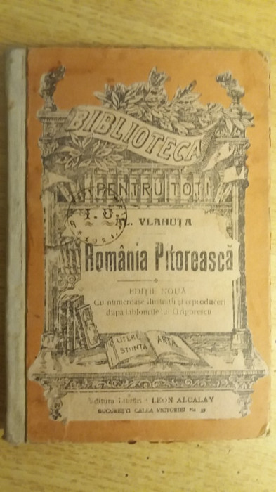 myh 421B - Biblioteca ptr toti - Romania pitoreasca - Alexandru Vlahuta