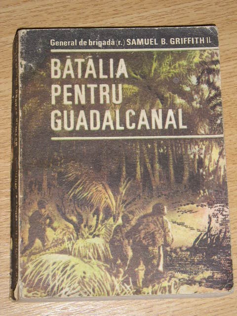 myh 532 - BATALIA PENTRU GUADALCANAL - SAMUEL B GRIFFITH - ED 1987