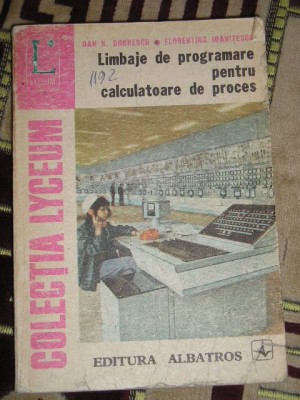 myh 722 - LIMBAJE DE PROGRAMARE PT CALCULATOARE DE PROCES - DOBRESCU - ED 1977 foto