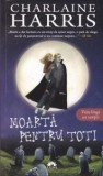 Charlaine Harris - Moartă pentru toți